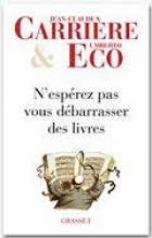 Couverture: N'espérez pas vous débarrasser des livres de Umberto/Jean Claude Eco / Carrière