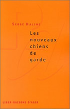Couverture: Les nouveaux chiens de garde de Serge Halimi