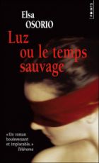 Couverture: Luz ou le temps sauvage de Elsa Osorio
