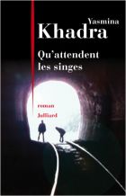 Couverture: Qu'attendent les singes de Yasmina KHADRA
