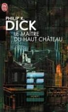 Couverture: Le maître du haut Château de Philip DICK