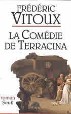 Couverture: La com�die de Terracina de Fr�d�ric Vitoux