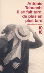 Couverture: Il se fait tard de plus en plus tard de Antonio Tabucchi
